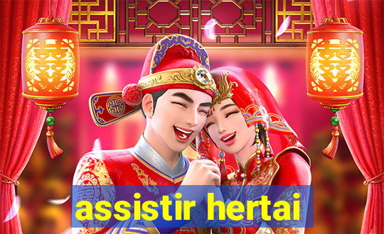 assistir hertai